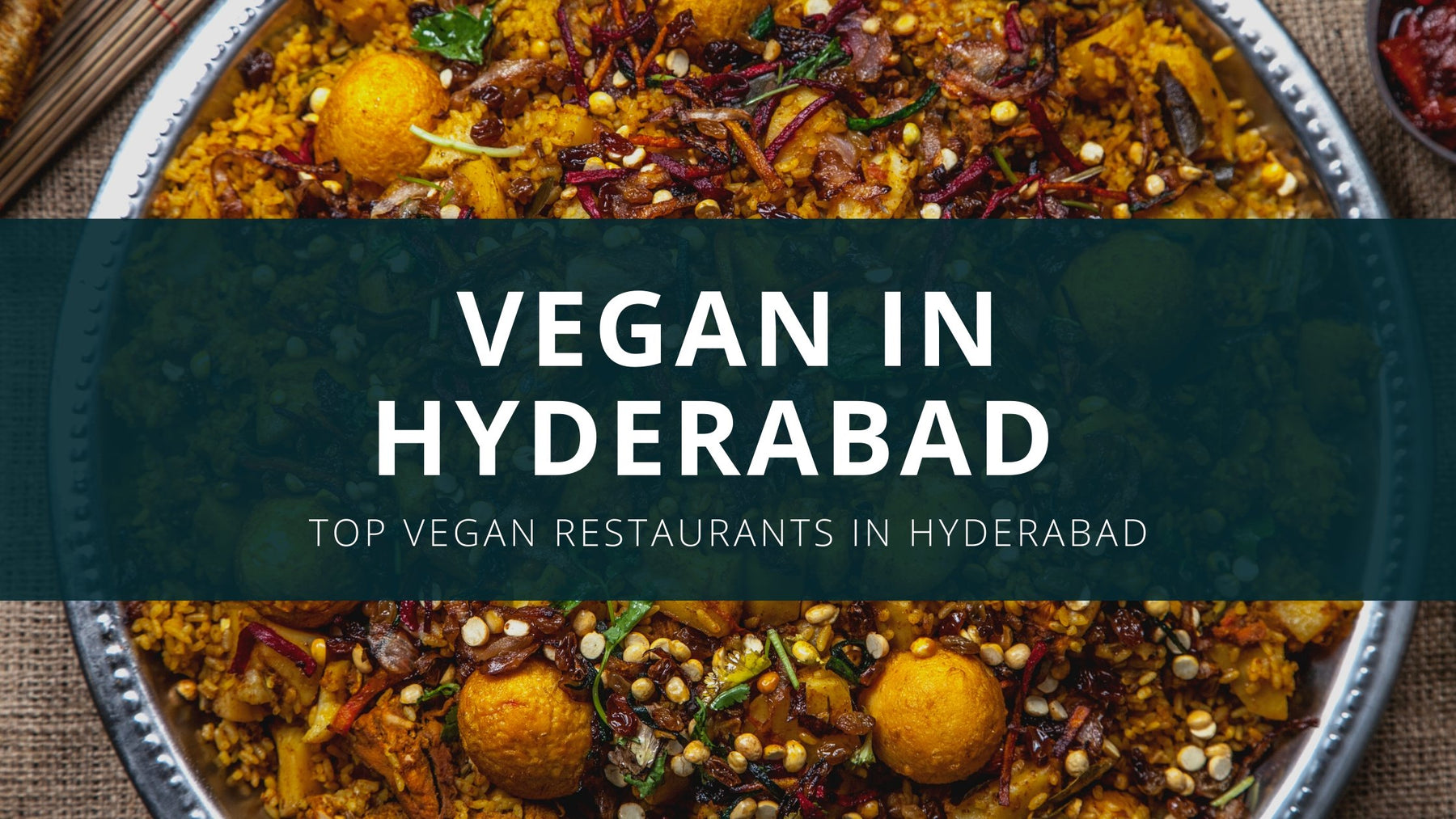 7 Best Vegan Restaurants In Hyderabad | Roshni Sanghvi