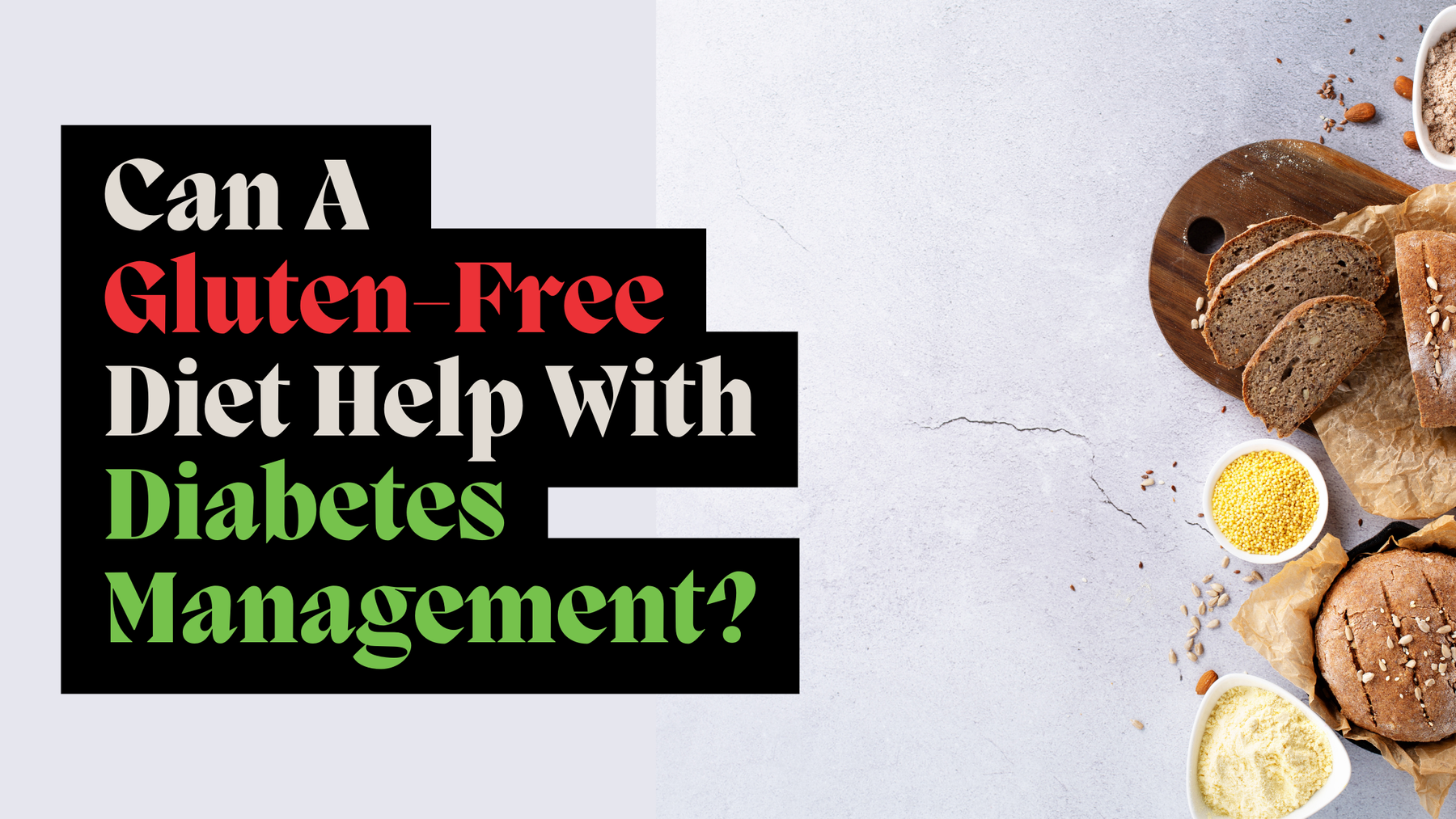 7 Reasons Why A Gluten-Free Diet Might Not Be The Answer For Diabetes.