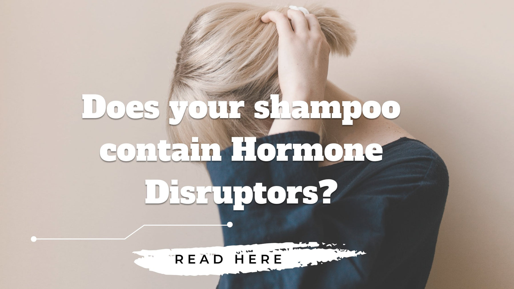 Does your shampoo contain hormone disruptors? | Roshni Sanghvi