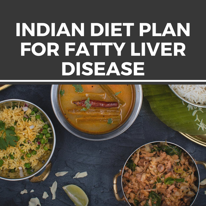 Indian Diet For Fatty Liver (Grade 1 + Grade 2) - Roshni Sanghvi