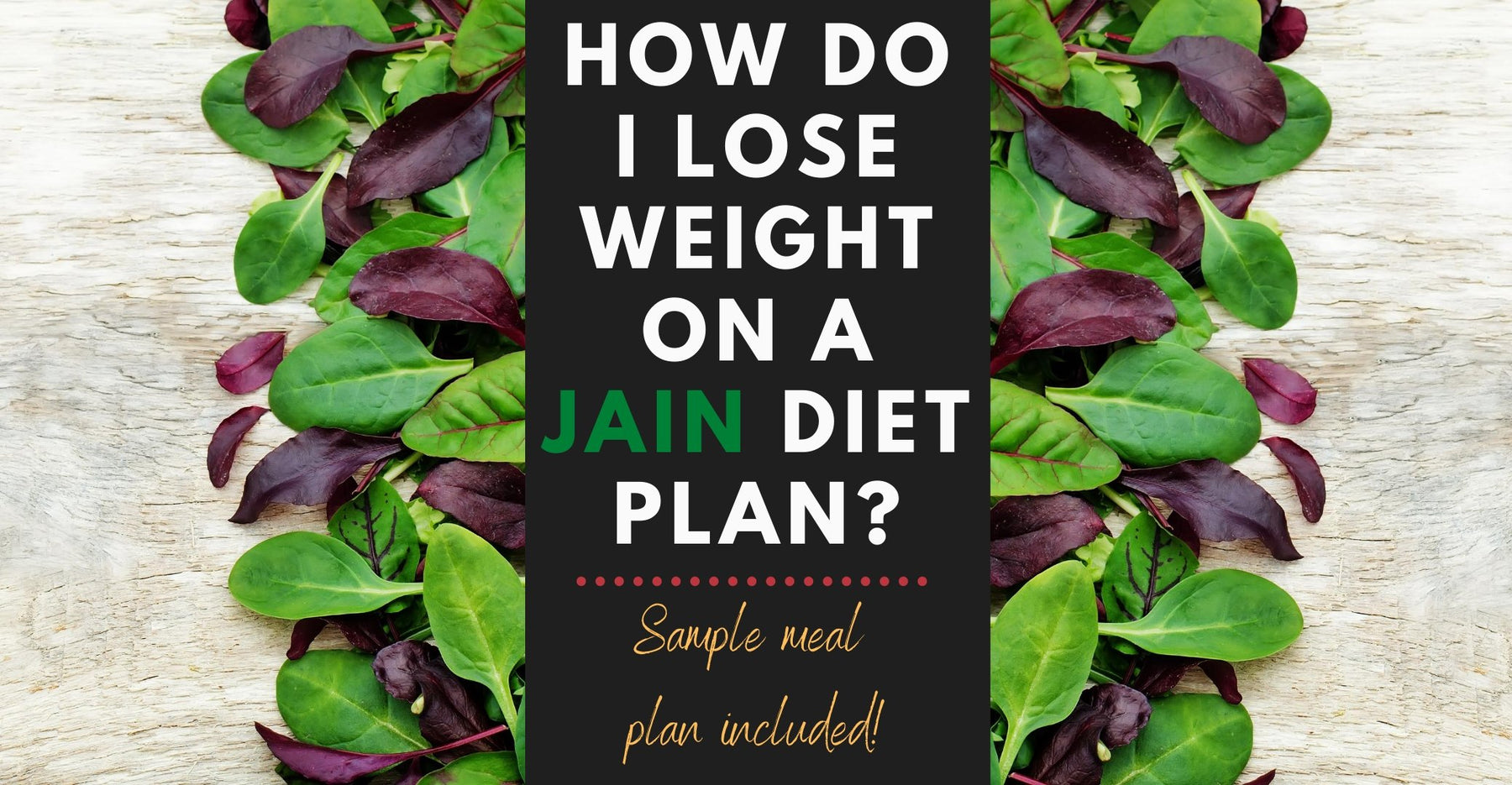 Jain Diet for Weight Loss + Meal Plans - Roshni Sanghvi