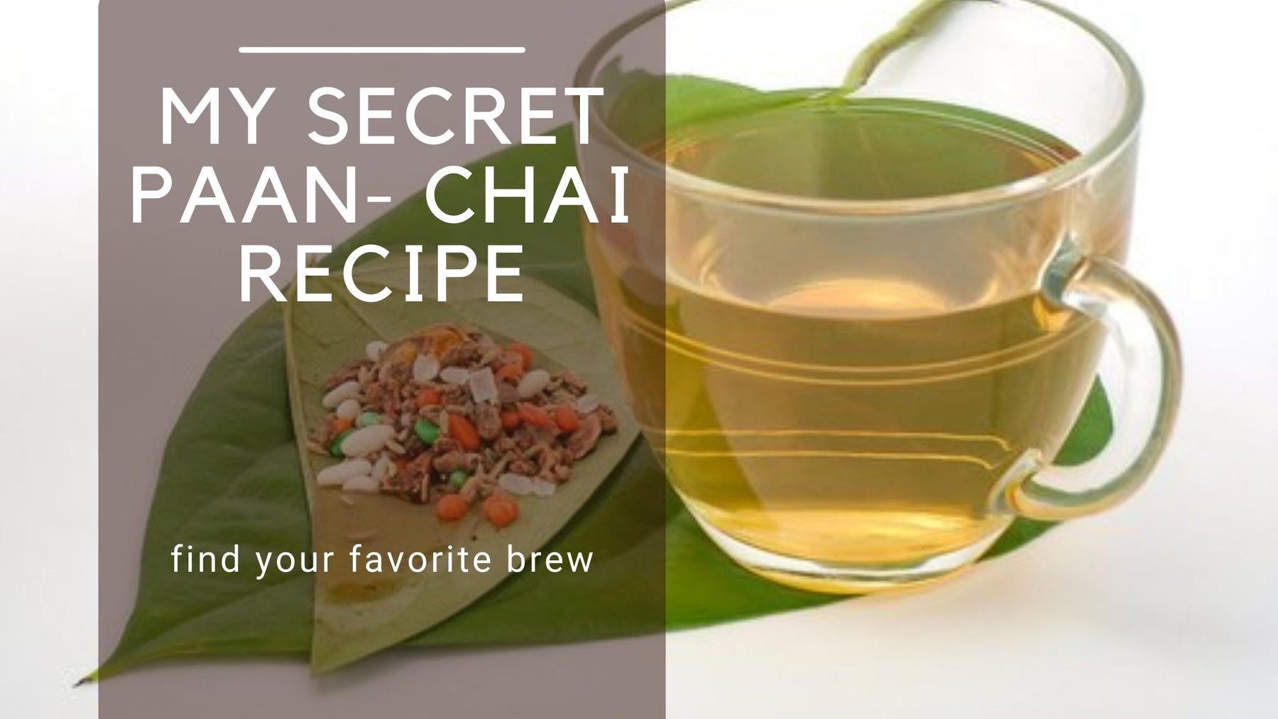 My secret paan- chai recipe | Roshni Sanghvi