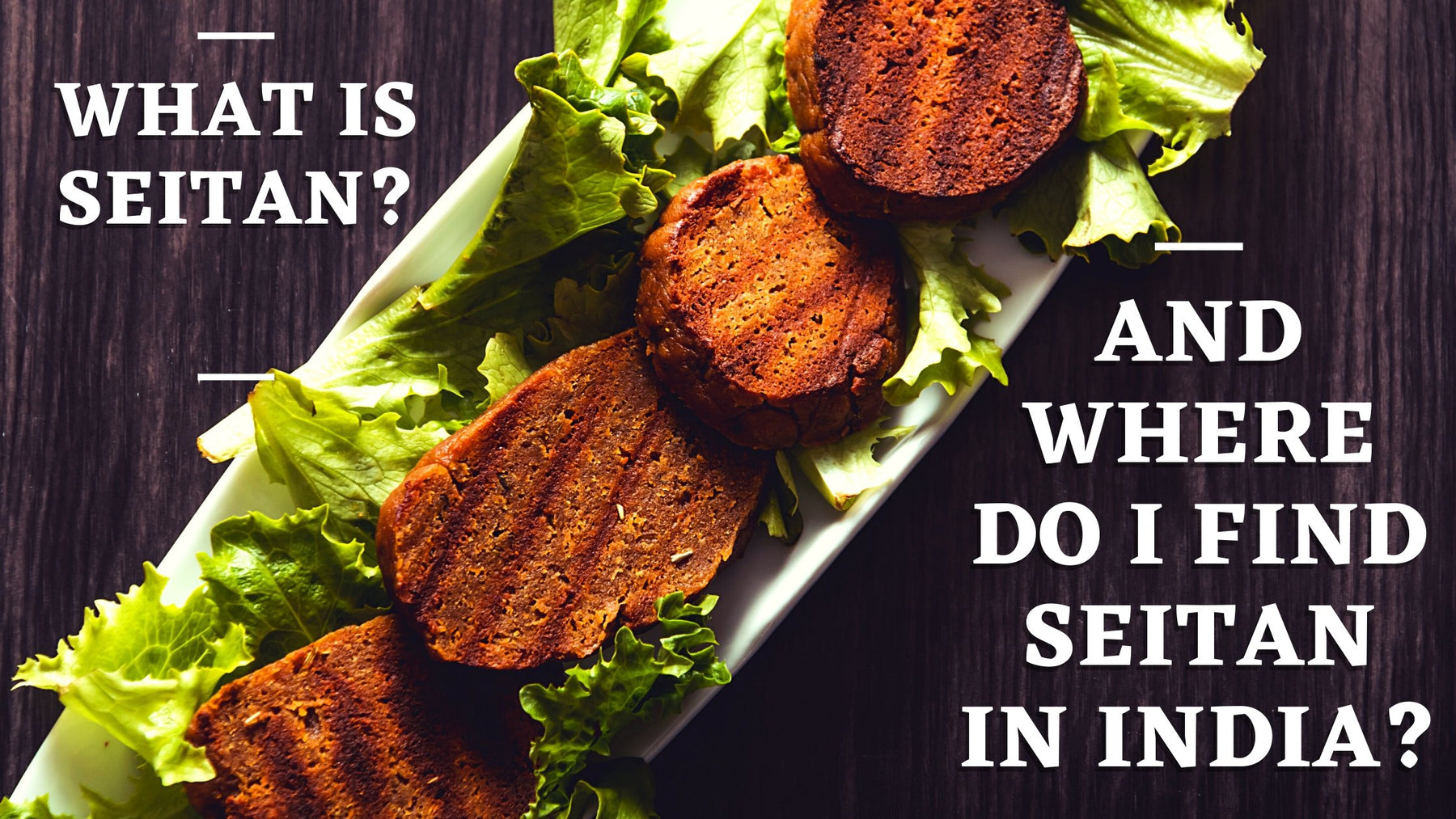 Where do I find Seitan in India? | Roshni Sanghvi