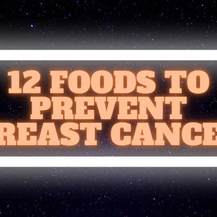 12 foods to prevent breast cancer. - Roshni Sanghvi