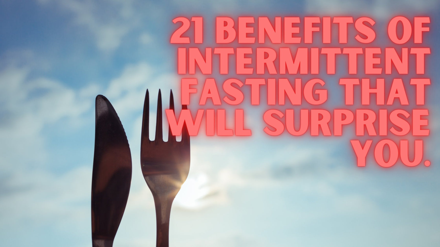 21 Benefits Of Intermittent Fasting That Will Surprise You! - Roshni Sanghvi