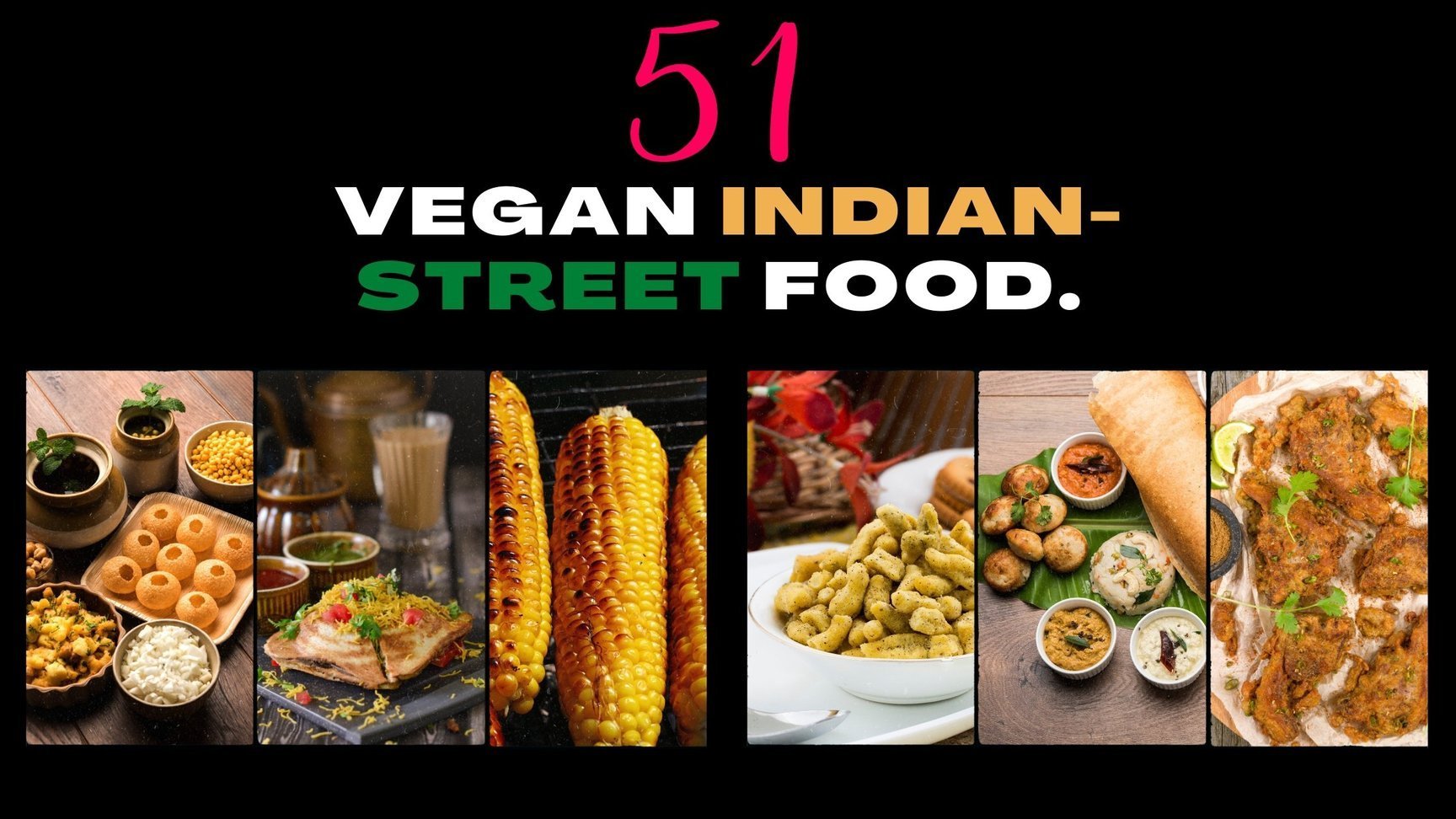 51 Indian Vegan Street Food | Roshni Sanghvi