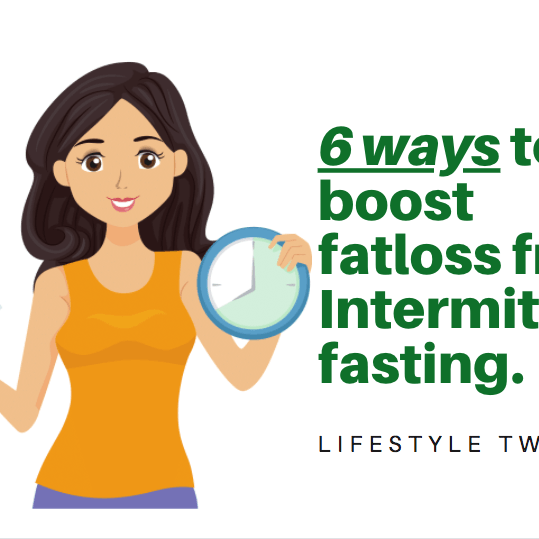 6 ways to boost fat loss during intermittent fasting. - Roshni Sanghvi