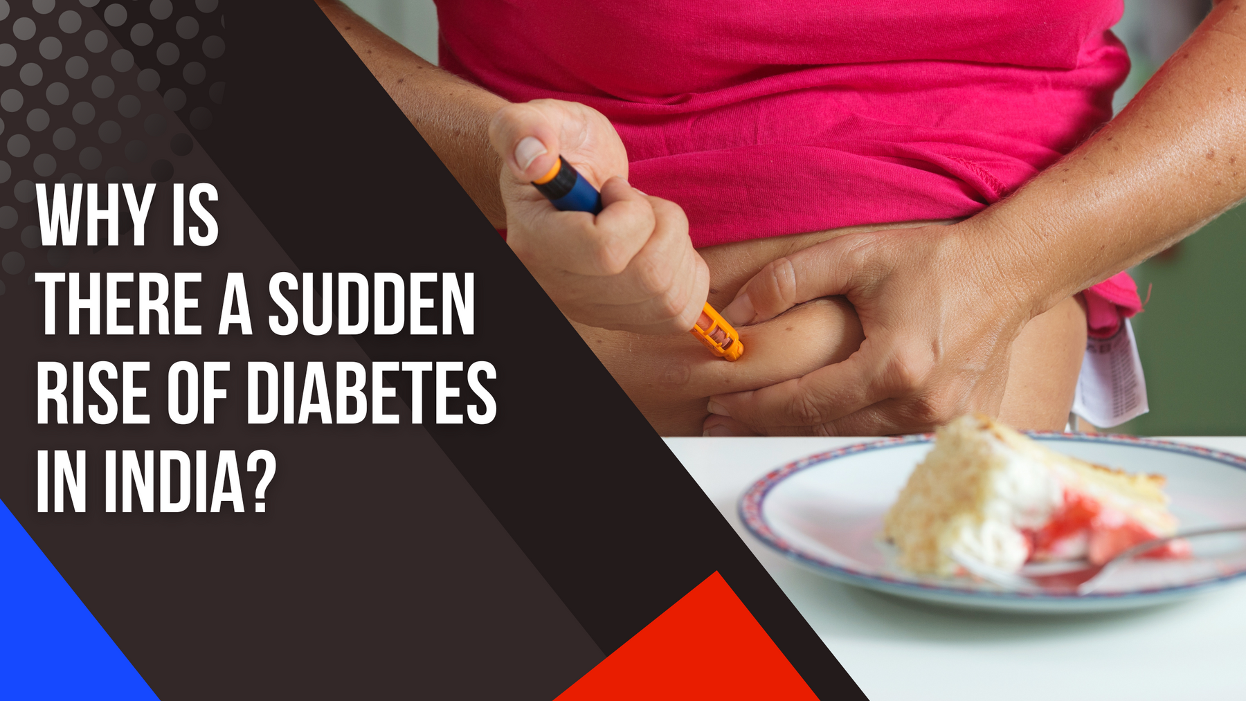 Why is there a sudden rise in Diabetes in India?