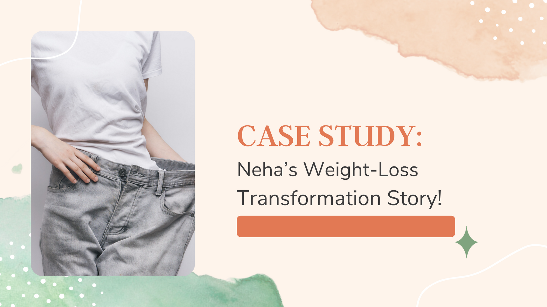 Neha's Transformation Story.