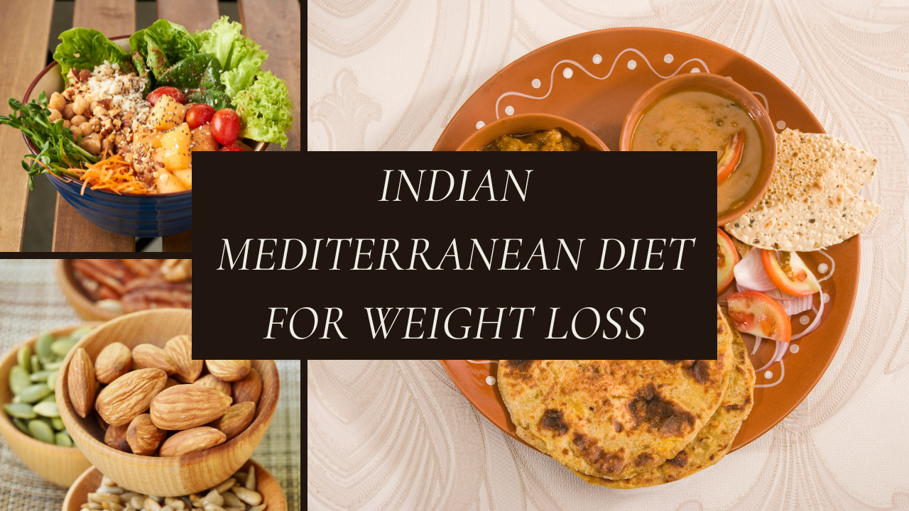 Mediterranean Diet For Weight Loss (Indian Version)