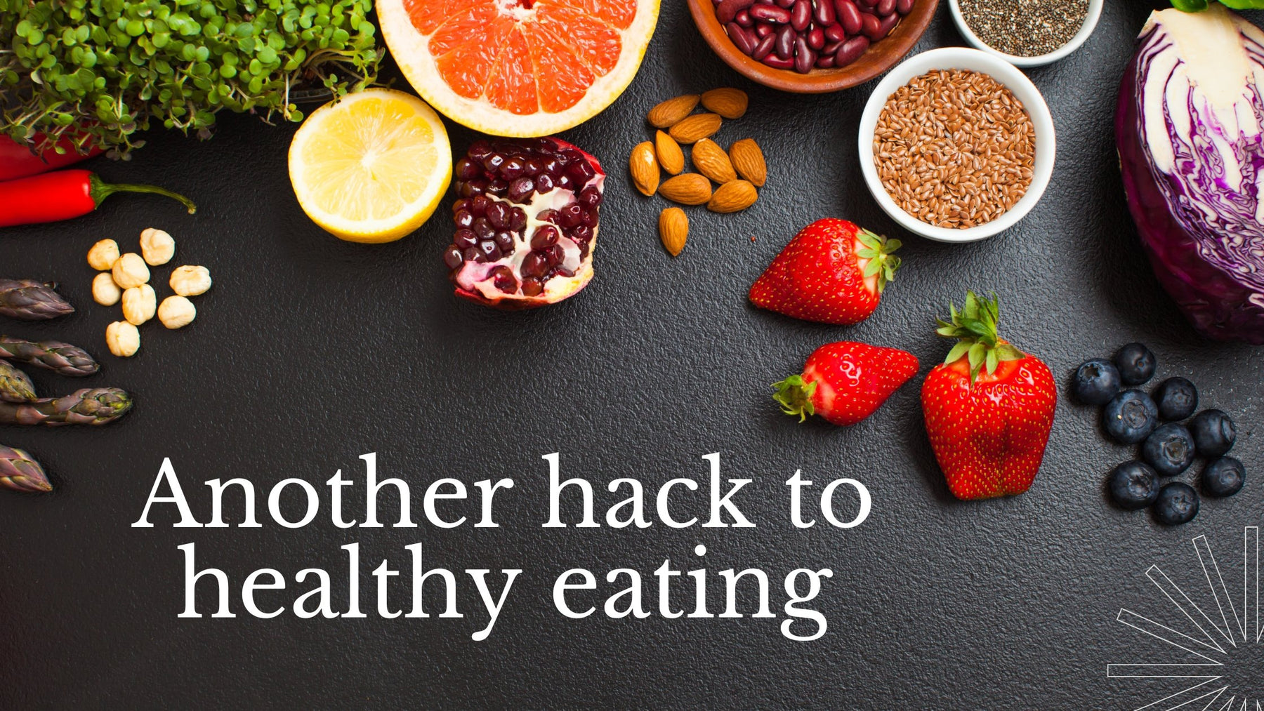 Another hack to healthy eating. | Roshni Sanghvi