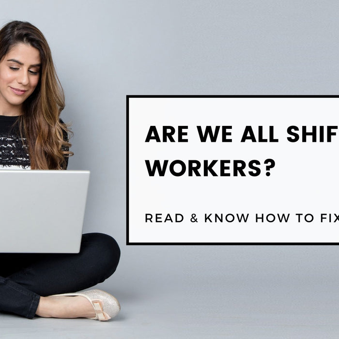 Are we all shift- workers? | Roshni Sanghvi