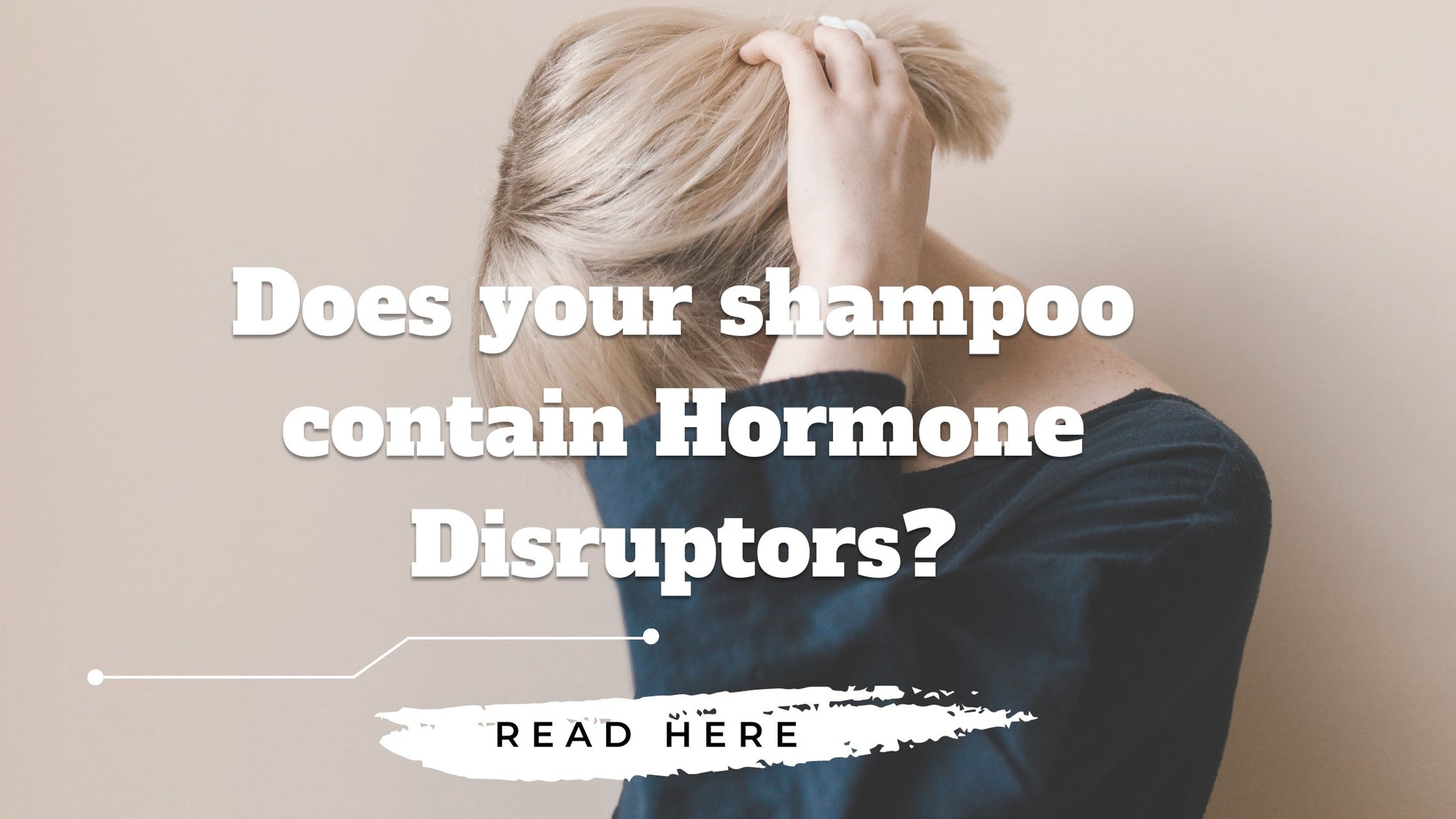 Does your shampoo contain hormone disruptors? — Roshni Sanghvi