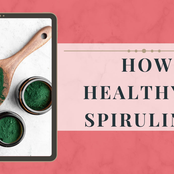 How healthy is Spirulina? - Roshni Sanghvi