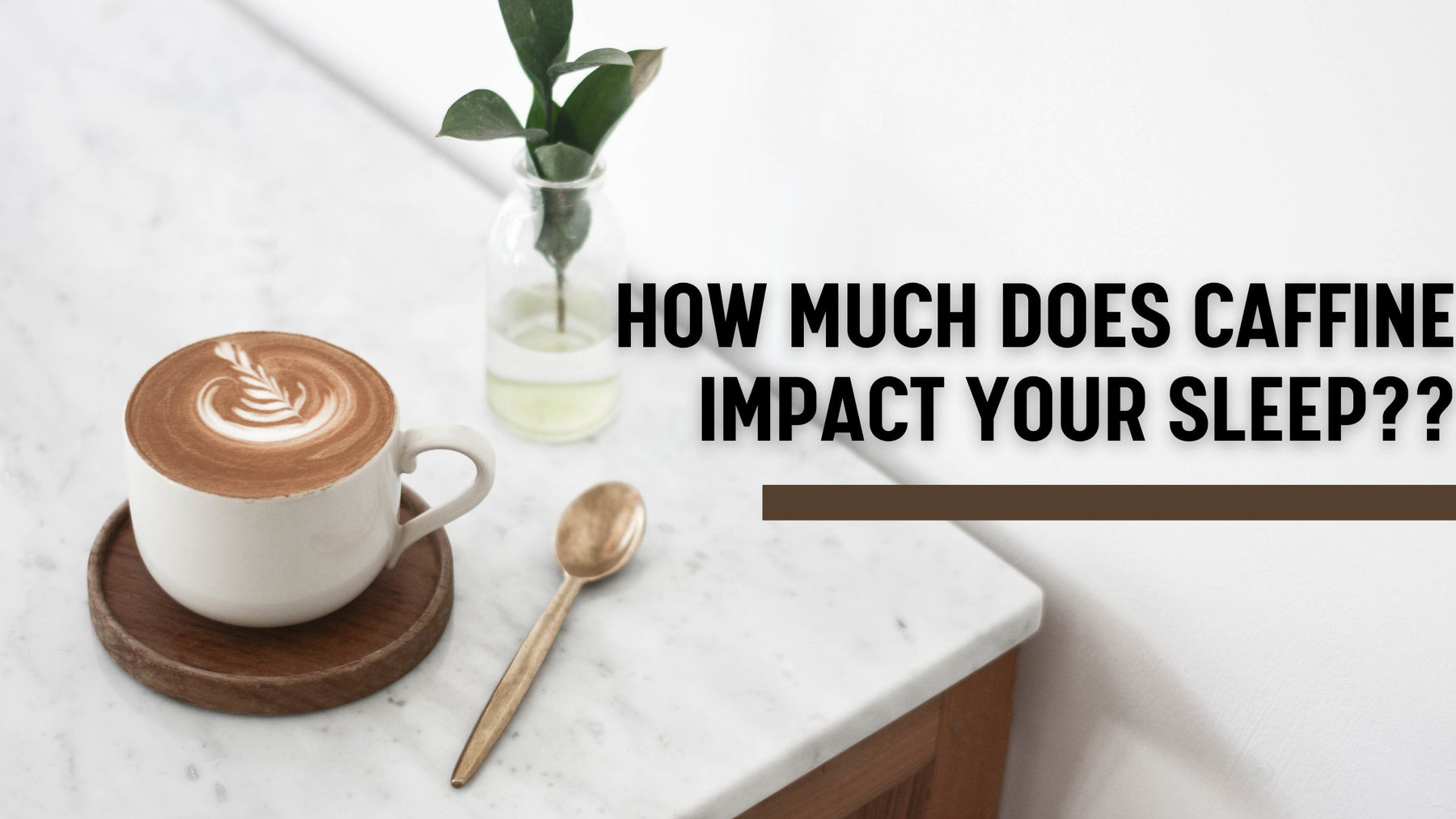 How Much Does Caffeine Impact Your Sleep? - Roshni Sanghvi