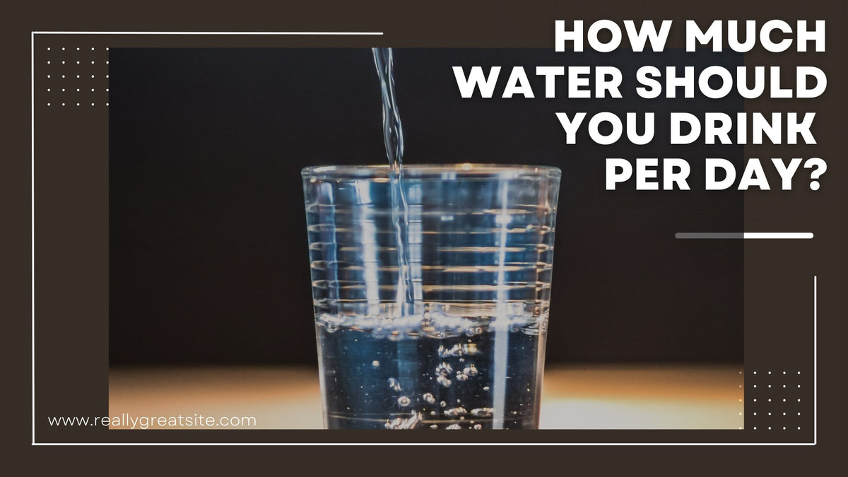 How much water should you drink per day? — Roshni Sanghvi