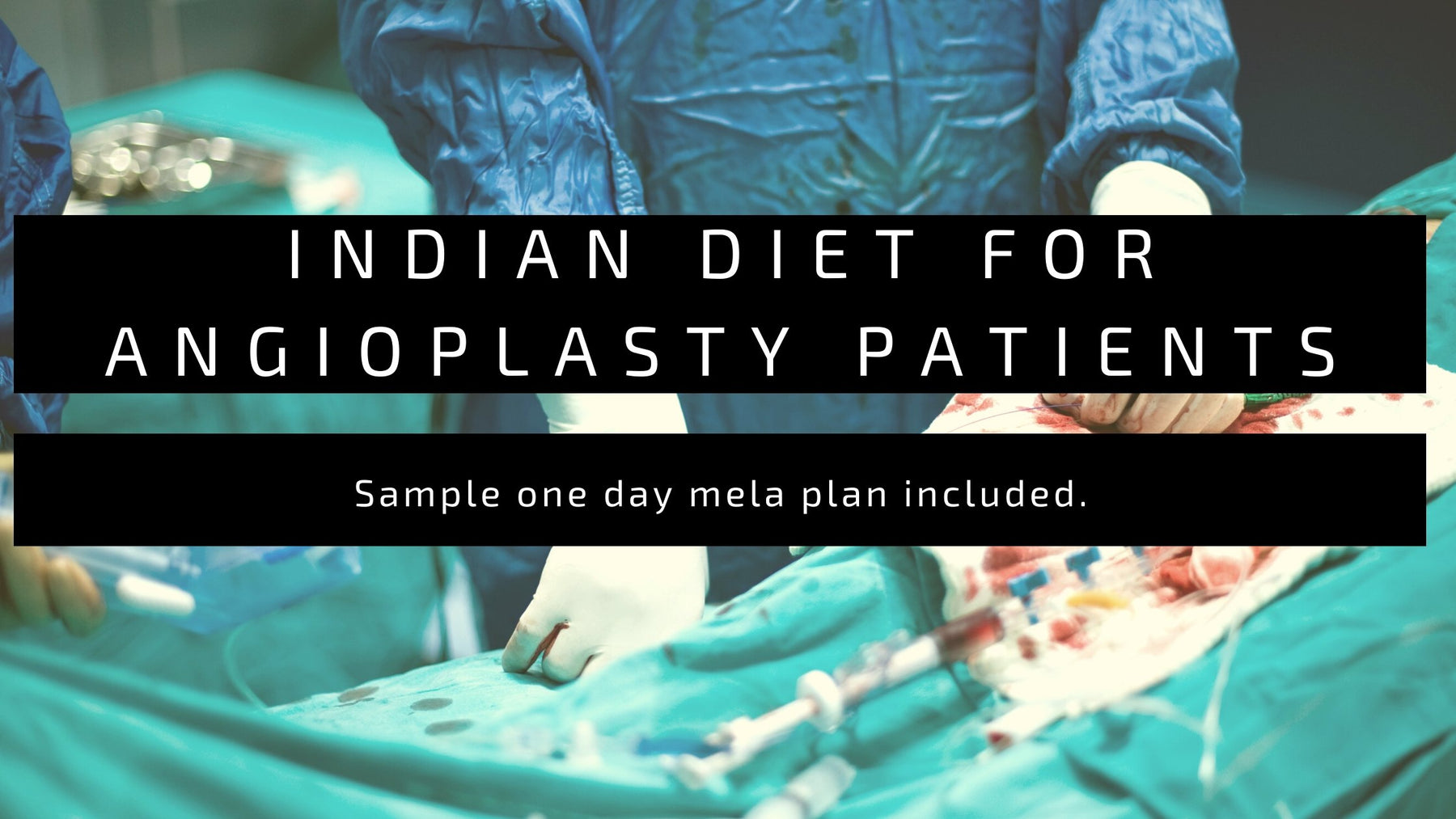 Indian Diet Plan After Angioplasty And Heart Stent Placement | Roshni Sanghvi