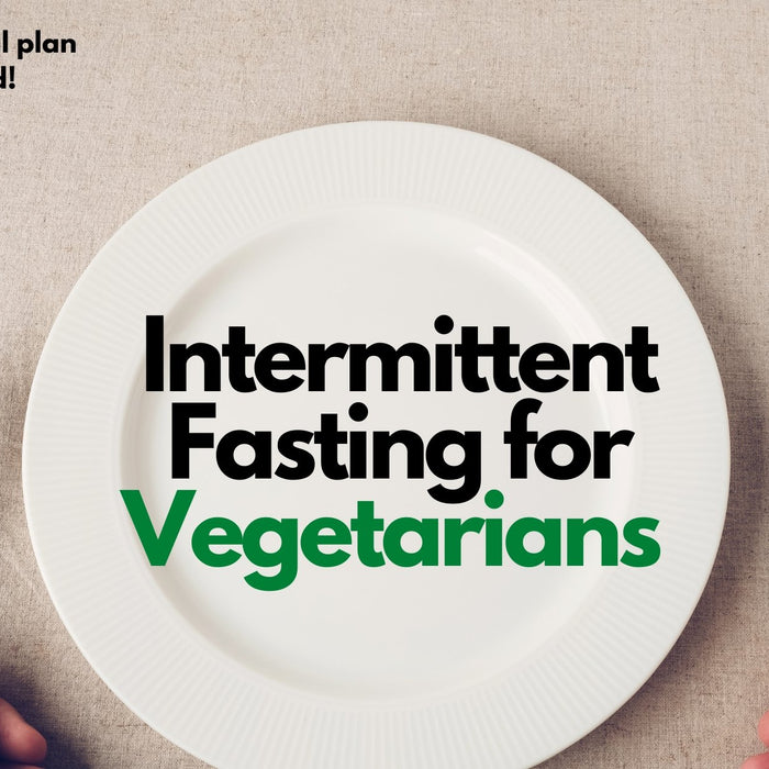 Intermittent Fasting Diet Plan For Vegetarians. - Roshni Sanghvi