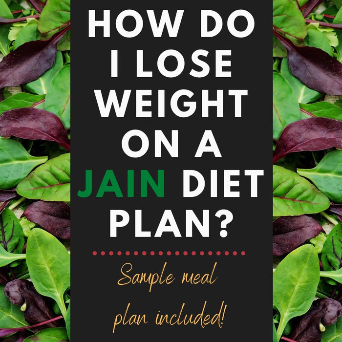 Jain Diet for Weight Loss + Meal Plans - Roshni Sanghvi