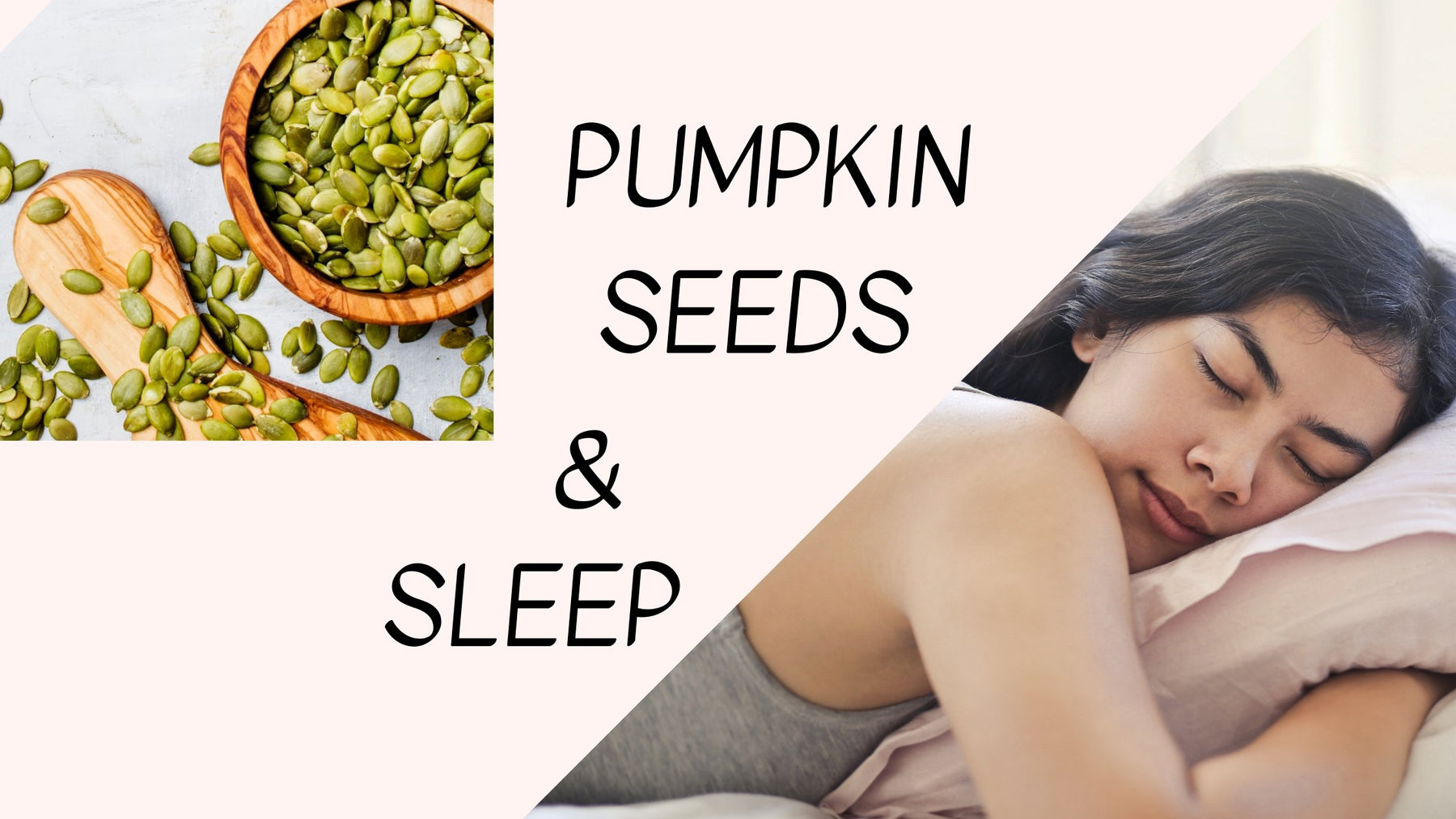 Pumpkin seeds and sleep. - Roshni Sanghvi