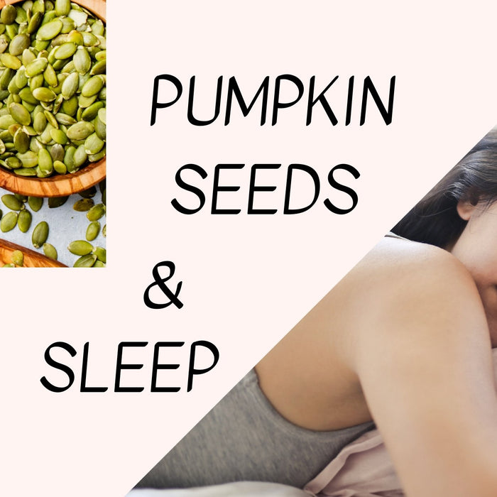 Pumpkin seeds and sleep. - Roshni Sanghvi