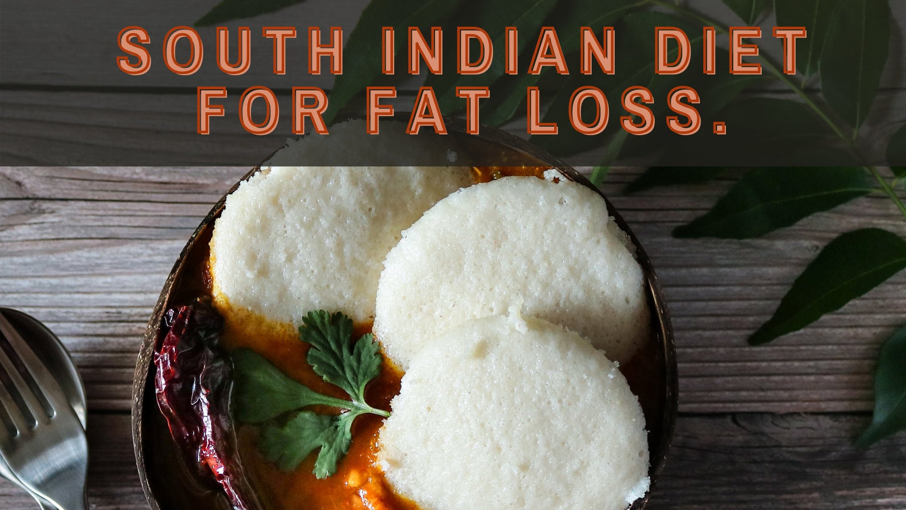 South Indian Diet Plan for Weight Loss. - Roshni Sanghvi