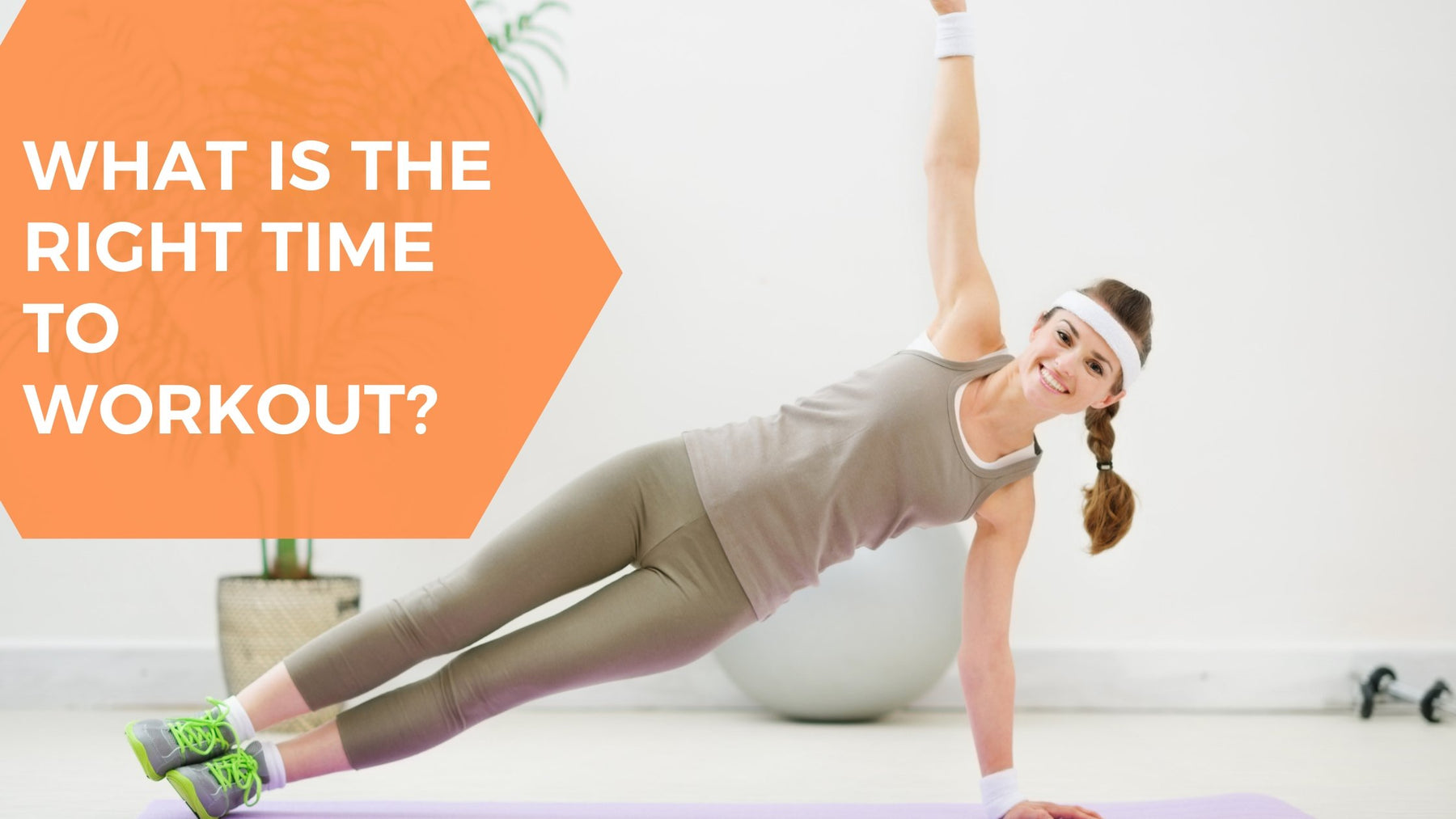 What is the right time to work out? | Roshni Sanghvi
