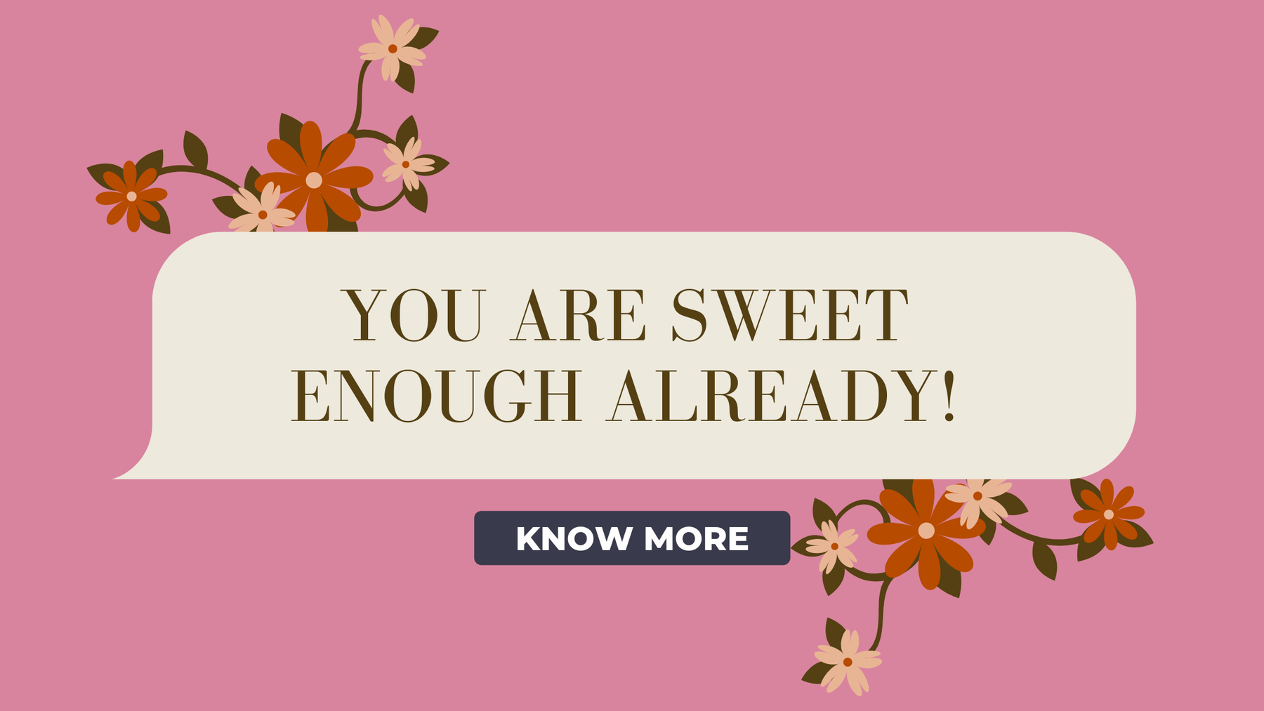 You Are Sweet Enough Already! | Roshni Sanghvi
